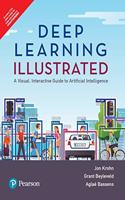 Deep Learning Illustrated: A Visual, Interactive Guide to Artificial Intelligence|First Edition| By Pearson