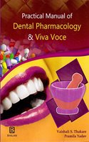 Practical Manual of Dental Pharmacology & Viva Voce [Paperback] Vaishali S. Thakare, Pramila Yadav
