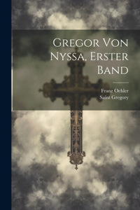 Gregor Von Nyssa, Erster Band