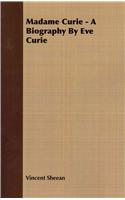 Madame Curie - A Biography by Eve Curie