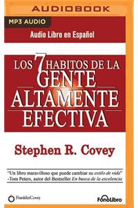 7 Hábitos de la Gente Altamente Efectiva (the 7 Habits of Highly Effective People)
