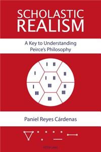 Scholastic Realism: A Key to Understanding Peirce’s Philosophy