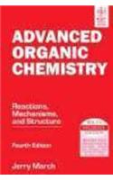 Advanced Organic Chemistry: Reactions, Mechanisms And Structure, 4Th Ed