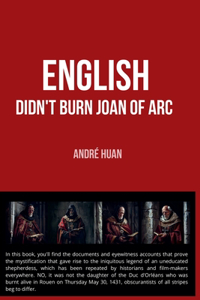 English Didn't Burn Joan of Arc