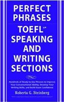 Perfect Phrases for the TOEFL Speaking and Writing Sections