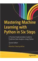 Mastering Machine Learning with Python in Six Steps