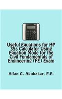 Useful Equations for HP 35s Calculator Using Equation Mode for the Civil Fundamentals of Engineering (FE) Exam