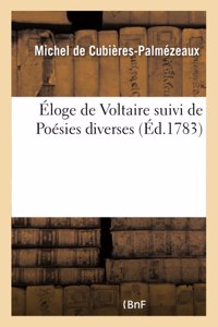 Éloge de Voltaire Suivi de Poésies Diverses