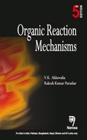 Organic Reaction Mechanisms , 5/Ed by V.K. Ahluwalia & Rakesh K. Parashar (Author)