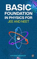 Basic foundation in Physics for JEE and NEET