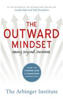 The Outward Mindset : Seeing Beyond Ourselves