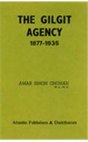 The Gilgit Agency 1877-1935 : Second Reprint