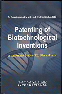 Patenting of Biotechnological Inventions: A Comparative Study of EU, USA and India