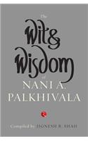 The Wit and Wisdom of Nani A. Palkhivala