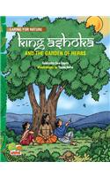 King Ashoka and the Garden of Herbs (A Lesson from History About Trees and Plants and Their Benefits)