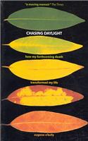 Chasing Daylight. How My Forthcoming Death Transformed My Life (UK Edition)