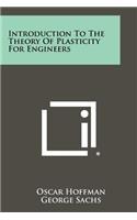 Introduction To The Theory Of Plasticity For Engineers