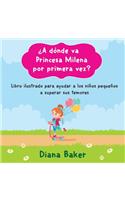 ¿A dónde va Princesa Milena por primera vez?