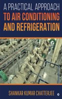 A Practical Approach to Air Conditioning and Refrigeration