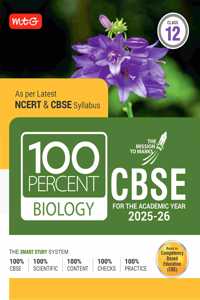 MTG CBSE Class-12 100 Percent Biology For 2025-26 Board Exam | As Per Latest NCERT & CBSE Syllabus | Chapter-Wise Question Bank Theory Diagrams Available All in One Book
