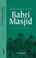Destruction of the Babri Masjid - A National Dishonour