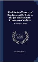 Effects of Structured Development Methods on the job Satisfaction of Programmer/analysts