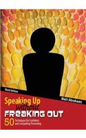 Speaking Up without Freaking Out: 50 Techniques for Confident and Compelling Presenting