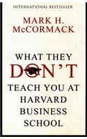 What They Don't Teach You at Harvard Business School