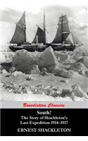 South! (97 Original illustrations) The Story of Shackleton's Last Expedition 1914-1917