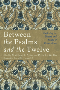 Between the Psalms and the Twelve