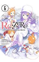 RE: Zero -Starting Life in Another World-, Vol. 6 (Light Novel)