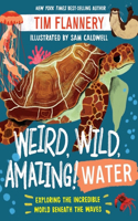 Weird, Wild, Amazing! Water