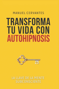 Transforma tu vida con autohipnosis