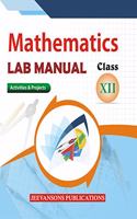 Mathematics Lab Manual For Class XII