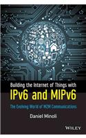 Building the Internet of Things with Ipv6 and Mipv6