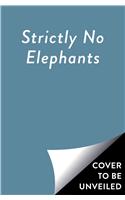 Strictly No Elephants