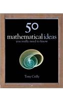 50 Mathematics Ideas You Really Need to Know