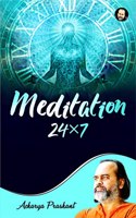Meditation 24*7 By Acharya Prashant