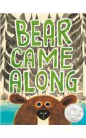 Bear Came Along (Caldecott Honor Book)