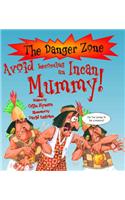 Avoid Becoming An Incan Mummy!