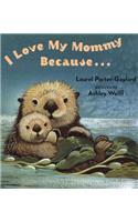 I Love My Mommy Because...
