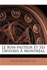 Le Bon-Pasteur et ses oeuvres à Montréal