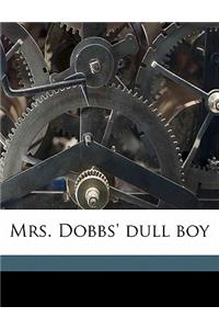 Mrs. Dobbs' Dull Boy