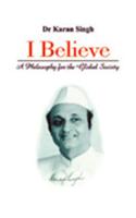 I Believe - a Philosophy for the Global Society