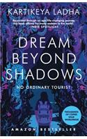 Dream Beyond Shadows