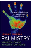 Palmistry: From Apprentice to Pro in 24 Hours – The Easiest Palmistry Course Ever Written