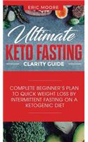 Ultimate Keto Fasting Clarity Guide