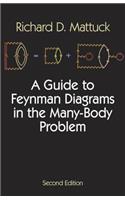 Guide to Feynman Diagrams in the Many-Body Problem