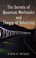 The Secrets of Quantum Mechanics and Theory of Relativity