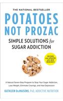 Potatoes Not Prozac: Revised and Updated